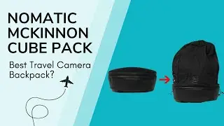 NOMATIC Mckinnon Camera Cube Pack - Best Travel Camera Backpack?