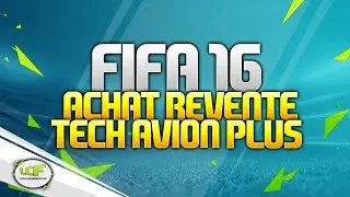 FUT 16 | achat revente | liste de la TECH AVION + | MAX DE CR&Eacute;DITS