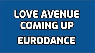 Love Avenue - Coming Up [EURODANCE]