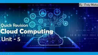 Unit - 5 | Cloud Computing | Quick Revision | Dolly Mehra