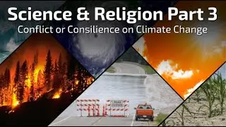 Science and Religion Part 3: Conflict or Consilience on Climate Change | Kopernik FNL