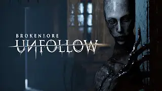 BrokenLore: UNFOLLOW | Official Release Date & Pre Order Trailer