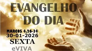 EVANGELHO DO DIA 30/01/2026 Marcos 4,26-34 HOMILIA DIÁRIA E REFLEXÃO - LITURGIA DE HOJE eVIVA