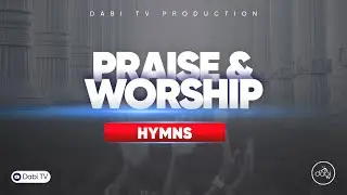 PRAISE AND WORSHIP HYMNS - Christian Arko