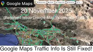 Google Maps Traffic Info Is Still Fixed! (Resolved Issue Google Map Incomplete Traffic!) Nov 20 2025