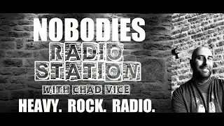 Chad Vice's Nobodies Radio Station - Heavy Rock Radio EPK 1