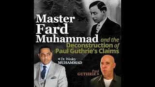 Dr. Wesley Muhammad: Deconstructing the Paul Guthrie Deception. Part One