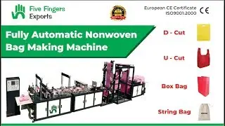 Fully Automatic Non Woven Box Bag Making Machine Manufacturers in India | Five Fingers Exports