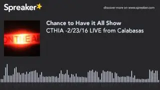 CTHIA -2/23/16 LIVE from Calabasas