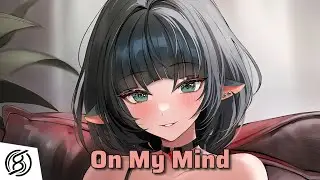 Nightcore - On My Mind [NCS]