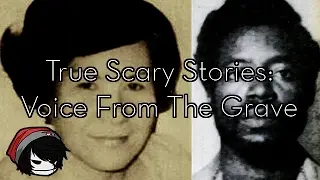 TRUE SCARY STORIES | Voice From The Grave