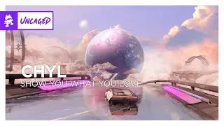 CHYL - Show You What You Love [Monstercat Fanmade]