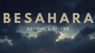 Besahara - KESHAV X SILVER | Official Audio