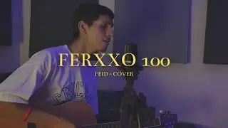 Ferxxo 100 - Feid (Cover)