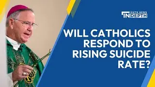 Will Catholics respond to rising suicide rate? | EWTN News In Depth December 8, 2023