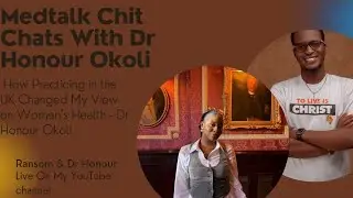 How Practicing in the UK Changed My View on Women&rsquo;s Health &ndash; Dr Honour Okoli