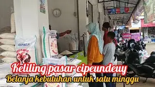Belanja kebutuhan dapur untuk satu minggu di pasar cipeundeuy bandung barat