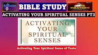 BIBLE :  Activating Your Spiritual Sense of Taste