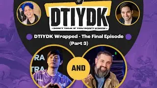 DTIYDK #60 - DTIYDK Wrapped (The Final Episode) Part 3 ft. Mortdog and Robinsongz