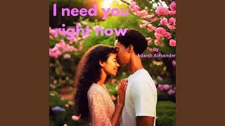 i need you right now