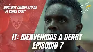 IT: BIENVENIDOS A DERRY - EPISODIO 7 - Análisis completo
