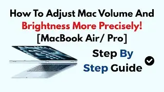 How To Adjust Mac Volume And Brightness More Precisely! [MacBook Air/ Pro]