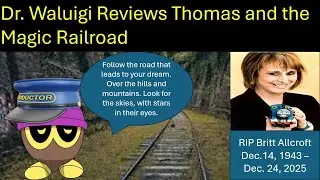 Dr. Waluigi Reviews Thomas and the Magic Railroad