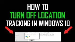 How to Turn Off Location Tracking in Windows 10