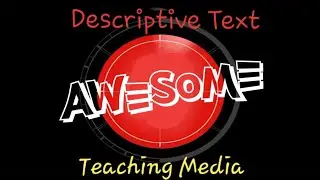 Descriptive Text  Teaching Media