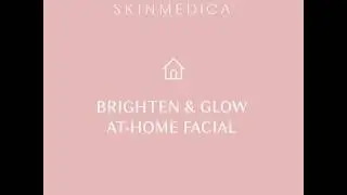 The SkinMedica Brighten & Glow #AtHome Facial