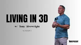 Living in 3D - Tony Sivewright (NCMI Input)
