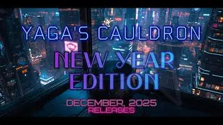 Yaga's Cauldron 003 | December 2025 Releases | Trance, Psy-Trance & Techno