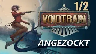 [Angezockt] VOIDTRAIN ⛅ *DEMO* 1/2