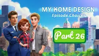My Home Design Story Episode Choices Part 26 - Gameplay Walkthrough