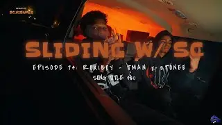 SLIDING WITH SC: EPISODE 74: ROXIBOY - TMAN x 2TONEE - 420 (DIRECTED BY  @SC.VISUALZ  )
