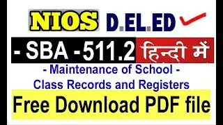 511.2 - SBA - Maintenance of school/class records and registers in Hindi Free Download PDF File NIOS