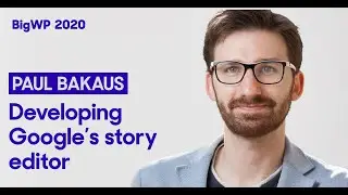 An insider's look at the WordPress story editor for Google Stories - Paul Bakaus of Google
