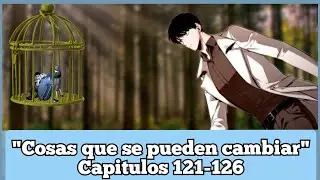 Narrando la novela de Lector Omnisciente Cap 121 - 126