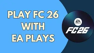 How To Play FC 26 With EA Play