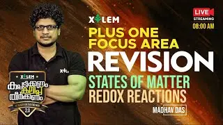 REVISION; STATES  OF MATTER & REDOX REACTIONS | MAD | PLUS ONE FOCUS AREA | XYLEM LEARNING