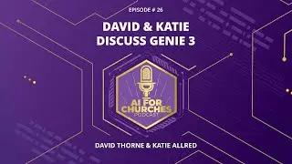 Ep. 26 | Discussing Google Genie 3 | David and Katie