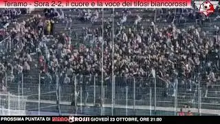 Teramo - Sora 2-2, il cuore e la voce dei tifosi biancorossi