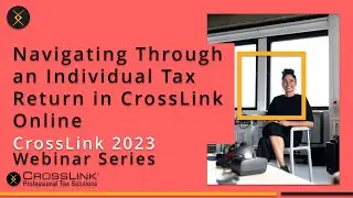 2022 Webinar: Navigating Through an Individual Tax Return in CrossLink Online