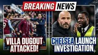 Chelsea Investigation! 🚨 Bottle Thrown at Aston Villa Stars