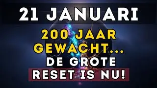 LET OP! 21 JANUARI: Dit is in 200 JAAR niet gebeurd! De GROTE RESET begint NU