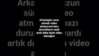 videoları arttıracağım