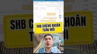 Cổ phiếu SHB chứng kho&aacute;n tuần mới #shb #cophieu #dautuchungkhoan #chungkhoan #khoahocchungkhoan