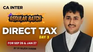CA Inter DT May/Sep - 26 Jan - 27 | Day - 3 | CA Rajesh Sharma