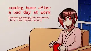 [m4m/f] ASMR - coming home after a bad day at work // [comfort] [massage] [affection] [mildly spicy]