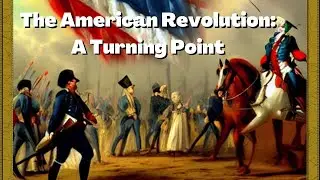 The American Revolution: A Turning Point in History | In under 5 minutes